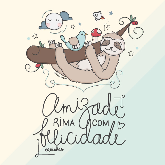 "Amizade rima com Felicidade" carinhas.com.br