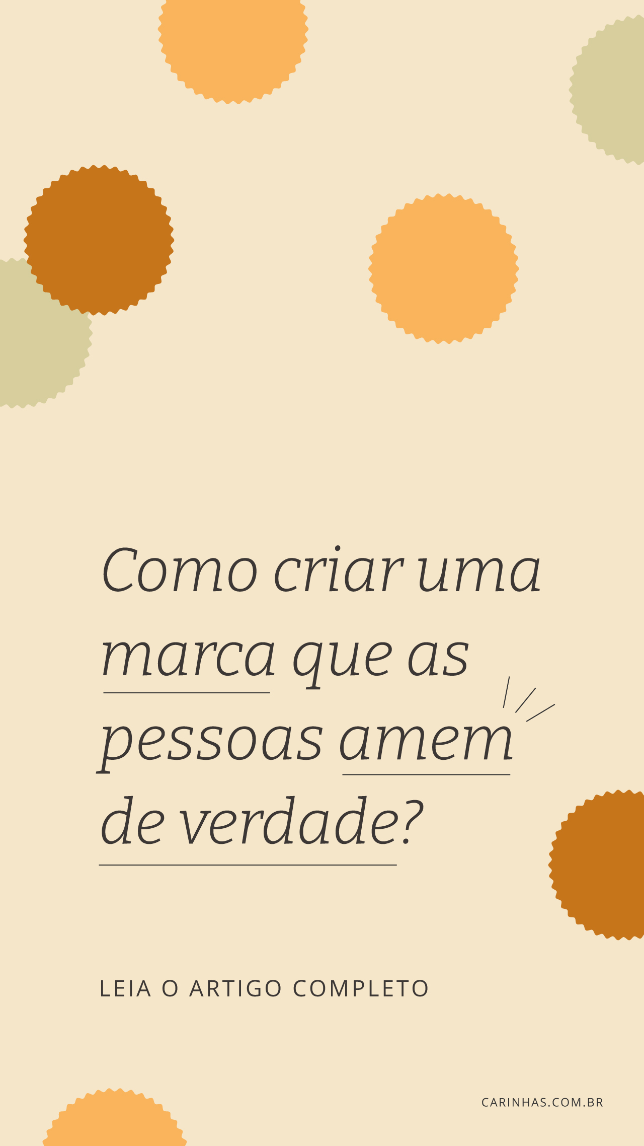 Como ter uma Marca Apaixonante? Primeiros passos Como ter uma Marca Apaixonante? Primeiros passos