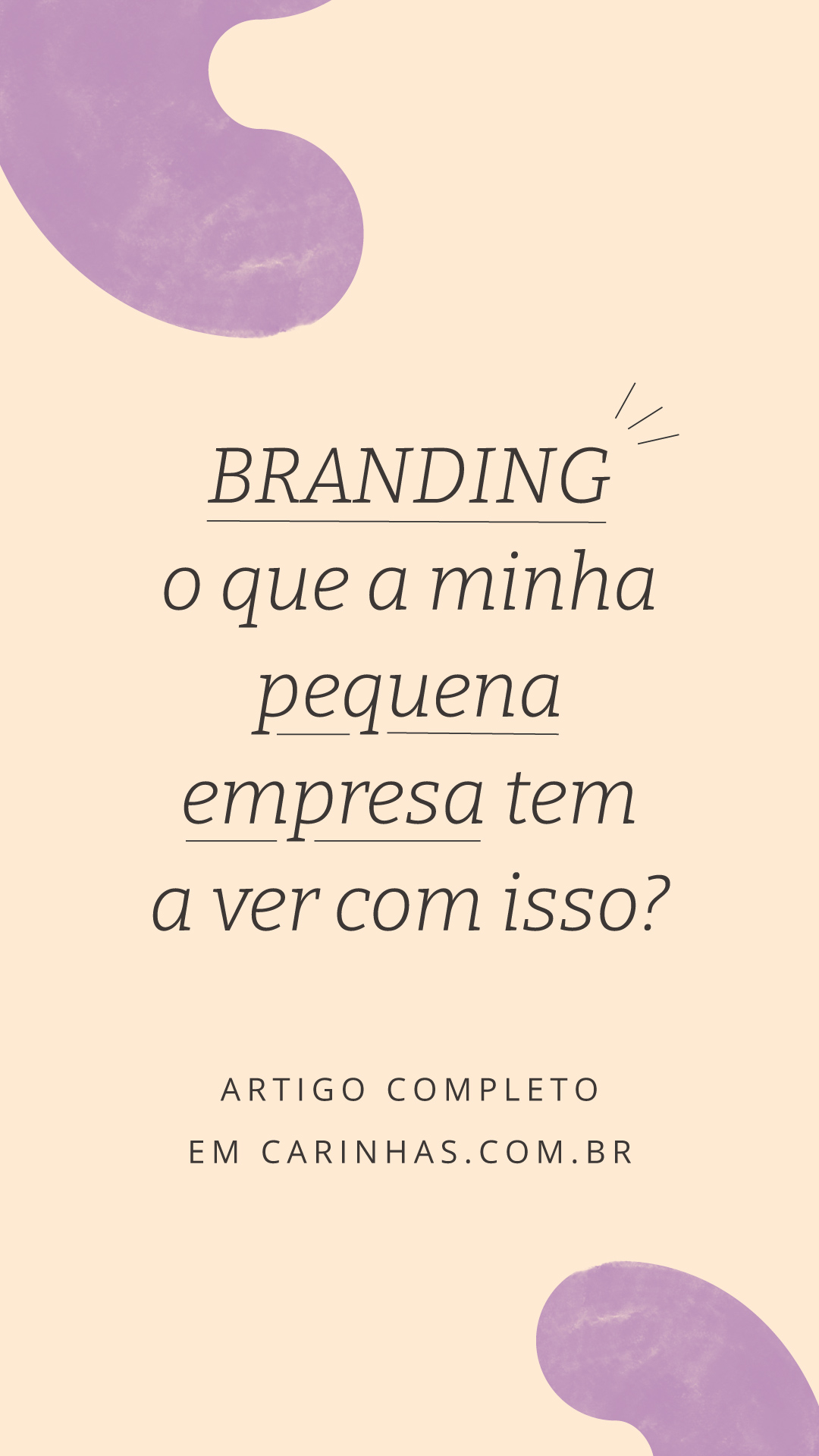 Branding: o que a minha pequena empresa tem a ver com isso? Branding: o que a minha pequena empresa tem a ver com isso?