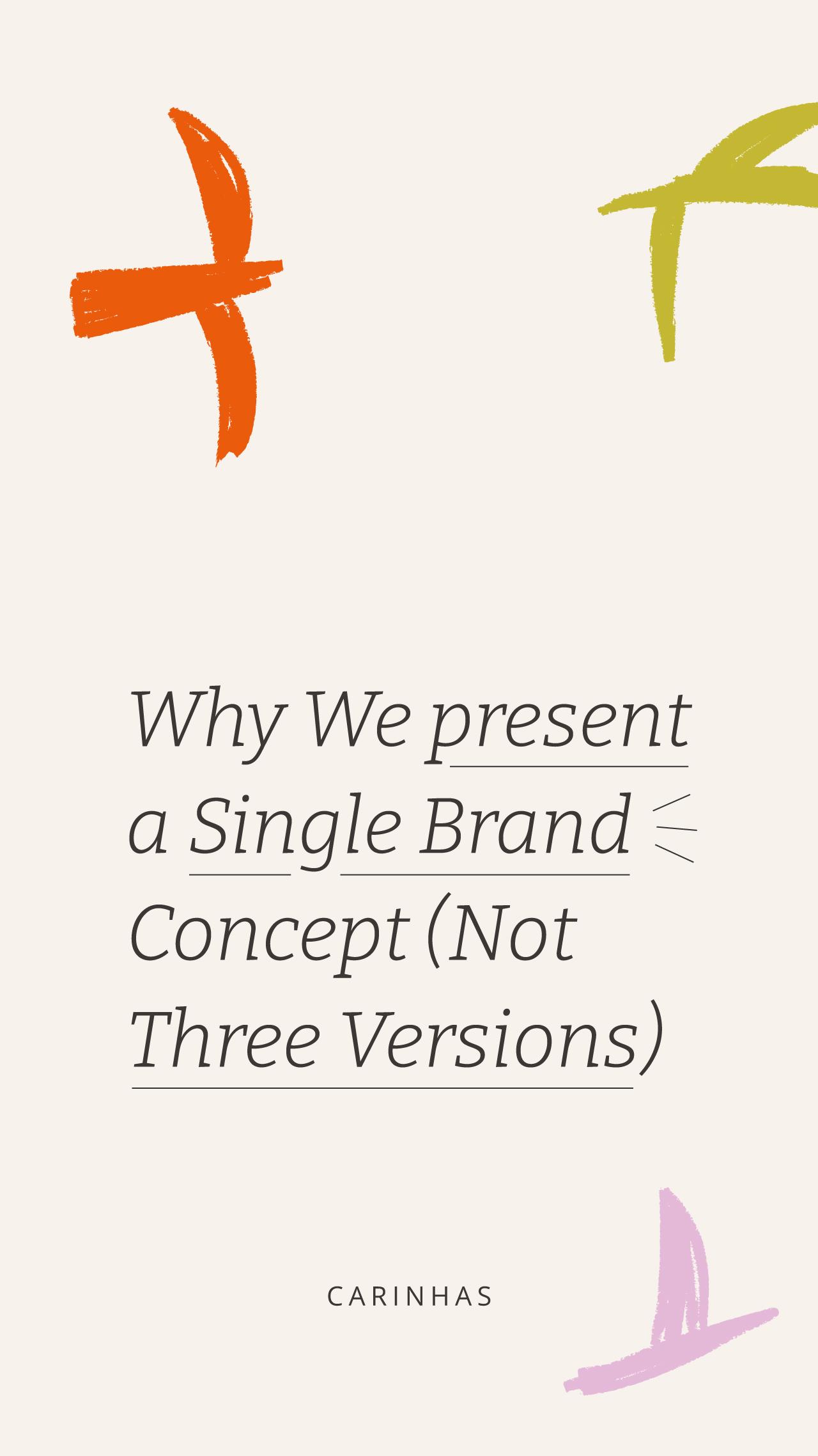 Why We present a Single Brand Concept (Not Three Versions)