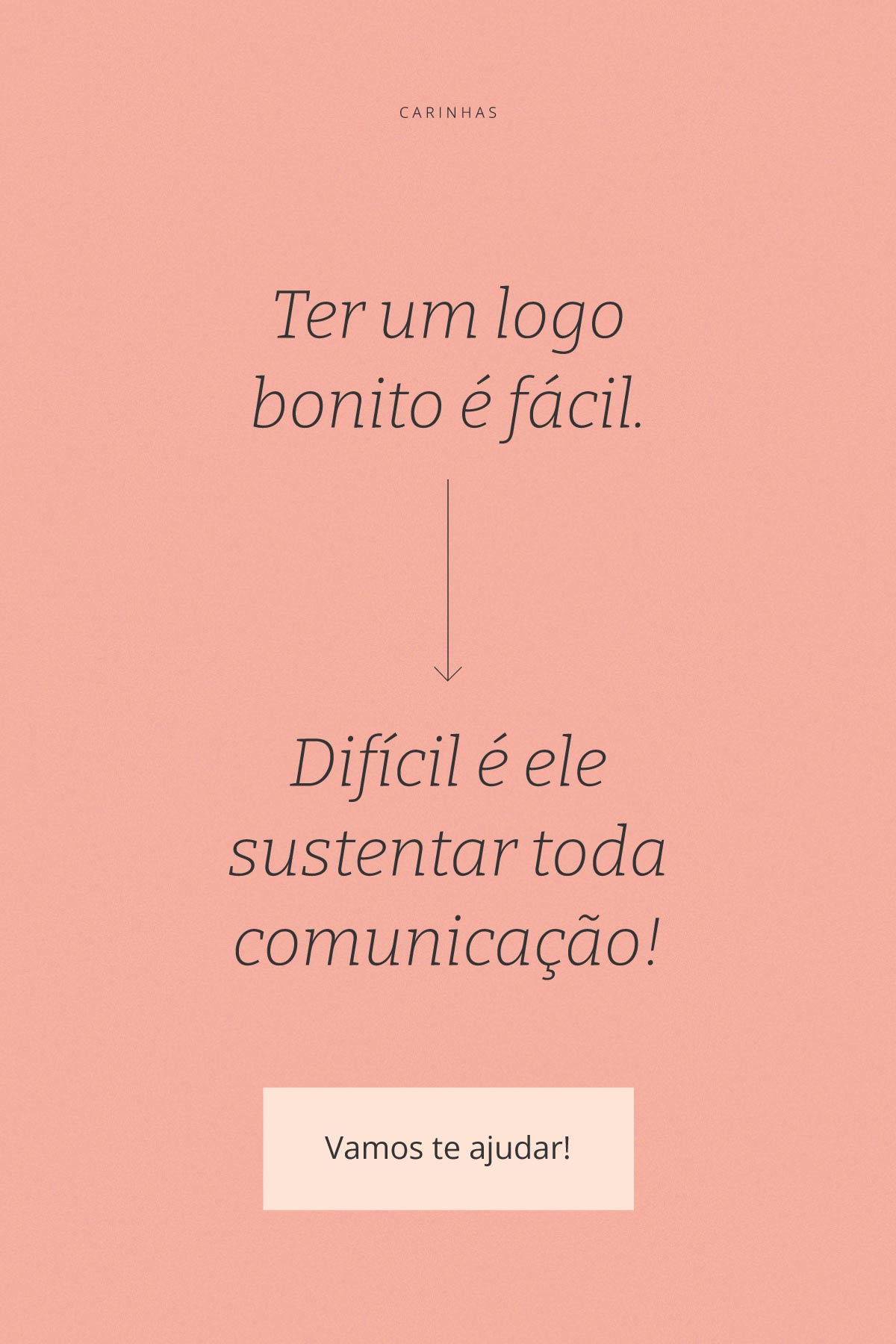 Ter um logo bonito é fácil. Difícil é ele sustentar toda a comunicação!
