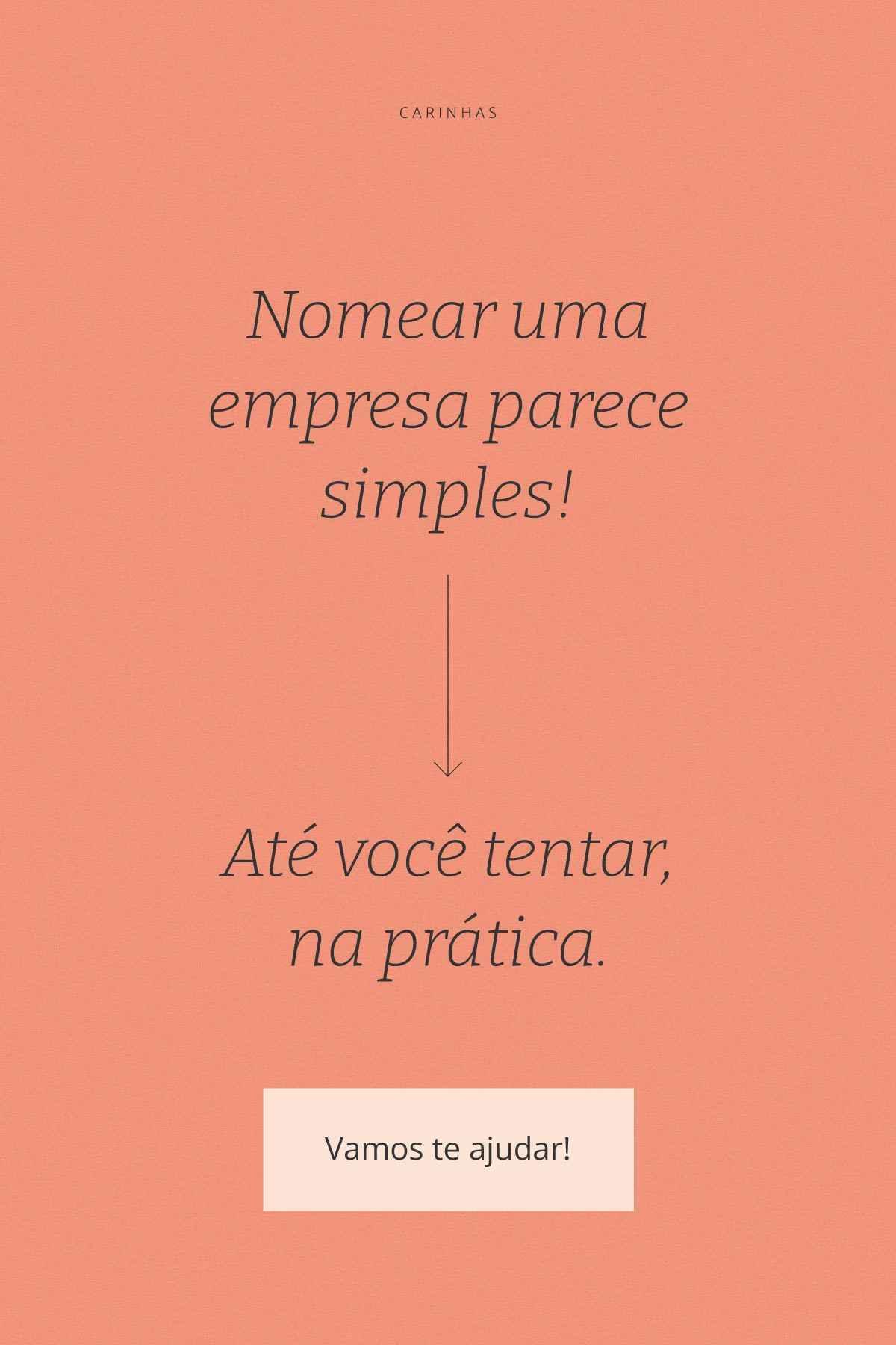 Nomear uma empresa parece simples! Até você tentar, na prática.
