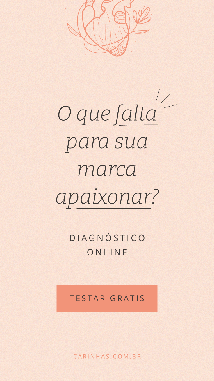O que falta para sua marca apaixonar? Diagnóstico gratuito!